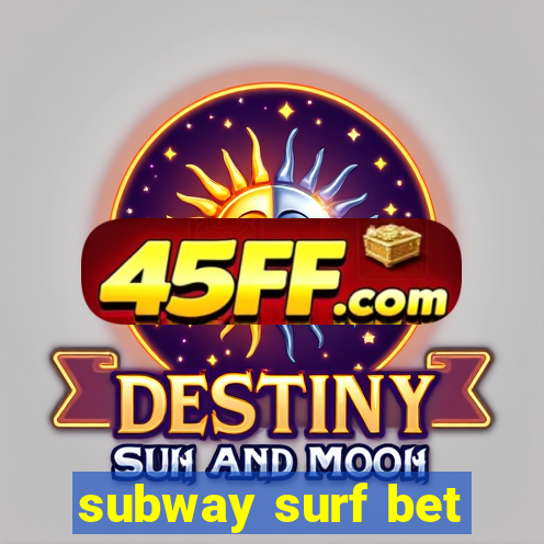 subway surf bet